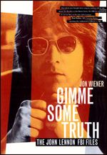   Gimme Some Truth: The John Lennon FBI Files